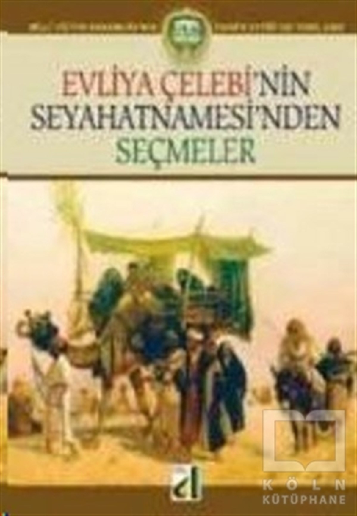 KolektifÖnemli Olaylar ve Biyografi - OtobiyografiEvliya Çelebi’nin Seyahatnamesi’nden Seçmeler