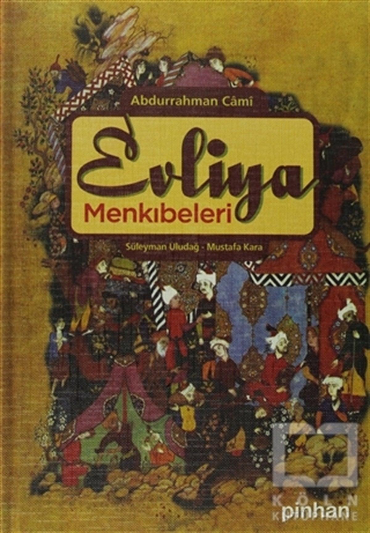 Abdurrahman CamiTasavvuf - Mezhepler - TarikatlarEvliya Menkıbeleri