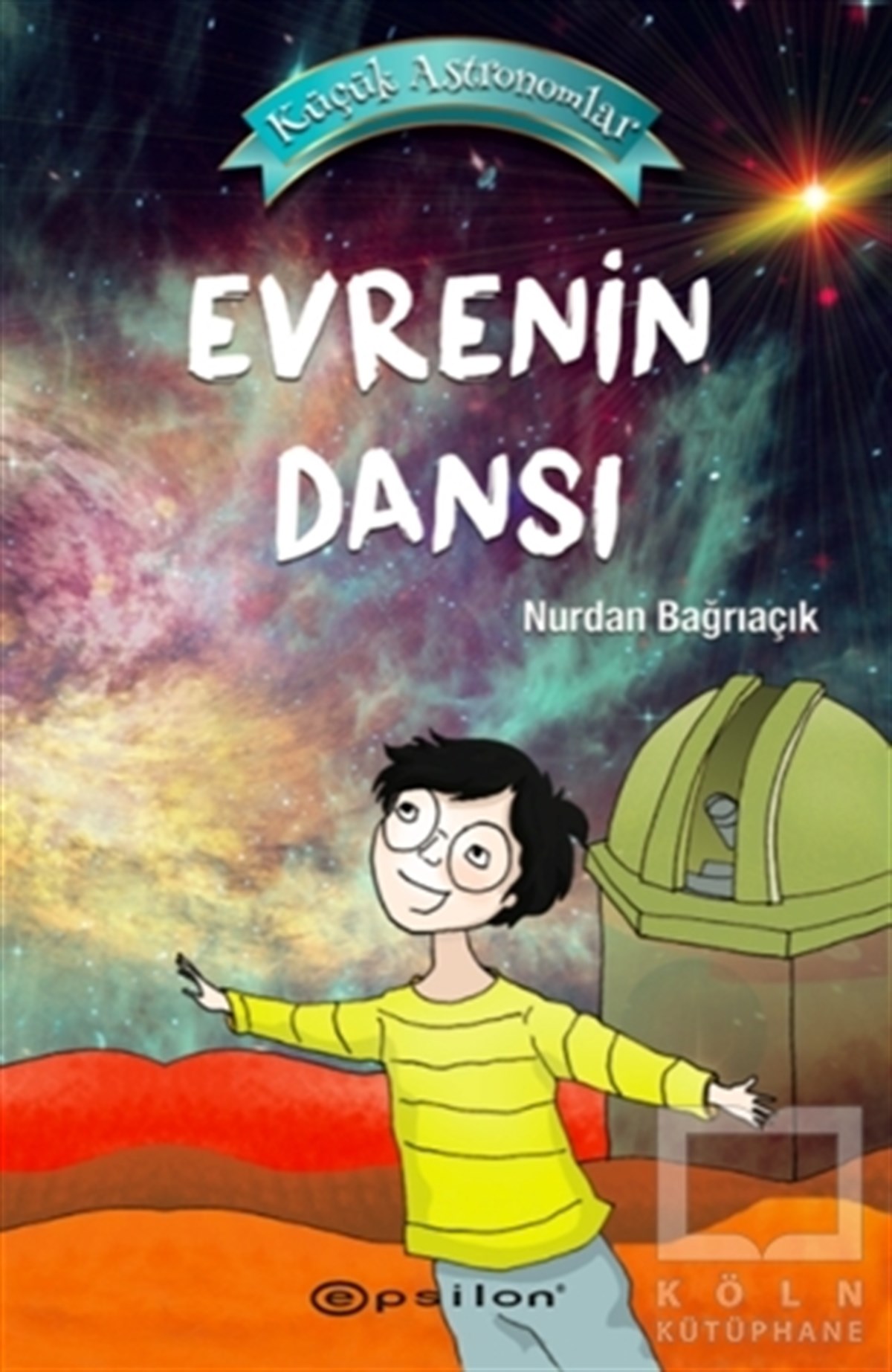 Nurdan BağrıaçıkRoman-ÖyküEvrenin Dansı - Küçük Astronomlar 4
