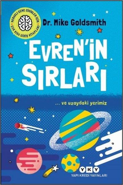 Mike GoldsmithÇocuk Bilim KitaplarıEvren'in Sırları -  ve Uzaydaki Yerimiz - Meraklı Genç Zihinler İçin Çok Kısa Giriş Kitapları