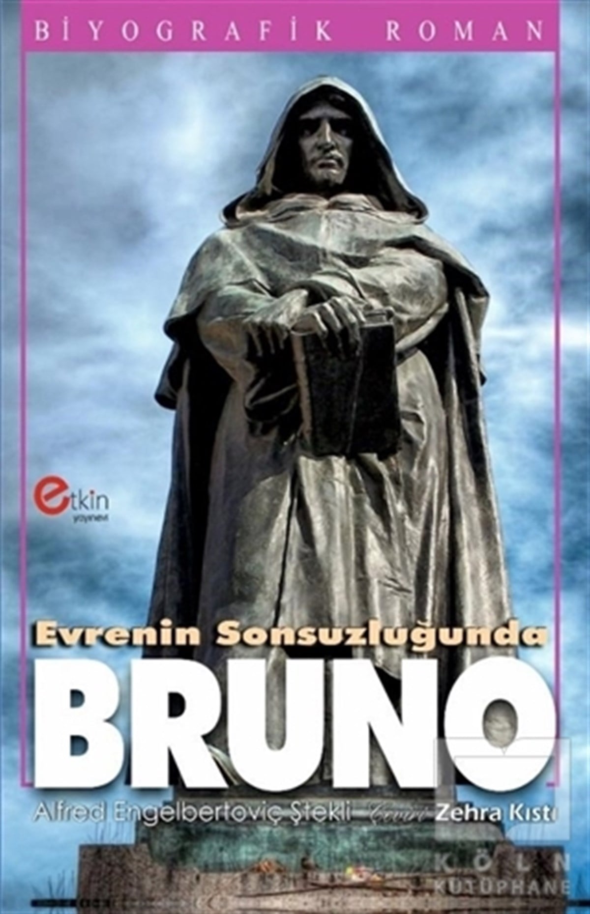 Alfred Engelbertoviç ŞtekliBiyografi & Otobiyografi KitaplarıEvrenin Sonsuzluğunda - Bruno