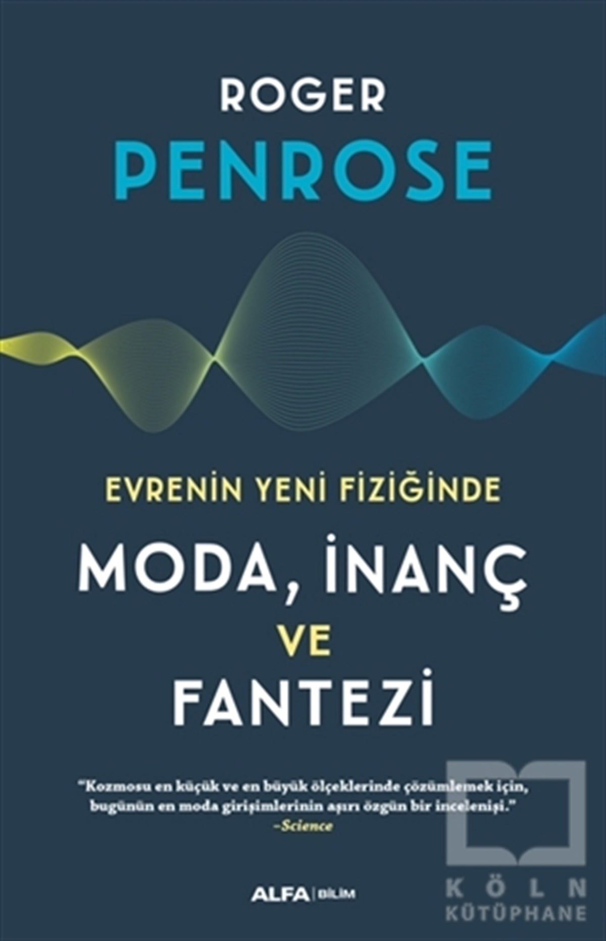 Roger PenroseDiğerEvrenin Yeni Fiziğinde Moda, İnaç ve Fantezi
