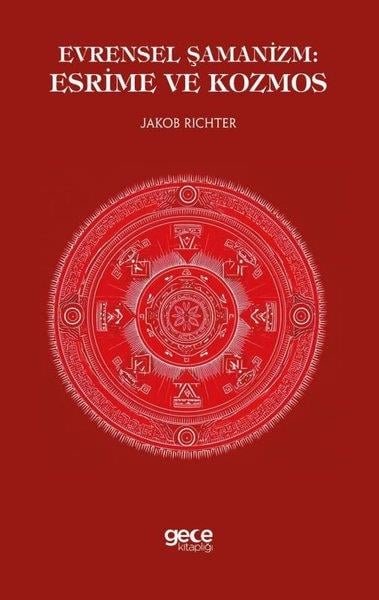 Jakob RichterDiger InançlarEvrensel Şamanizm - Esrime ve Kozmos