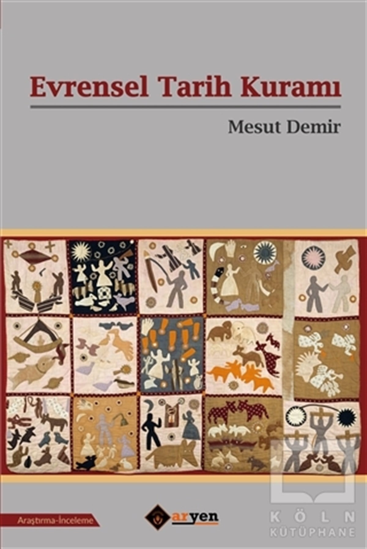 Mesut DemirAraştırma - İncelemeEvrensel Tarih Kuramı