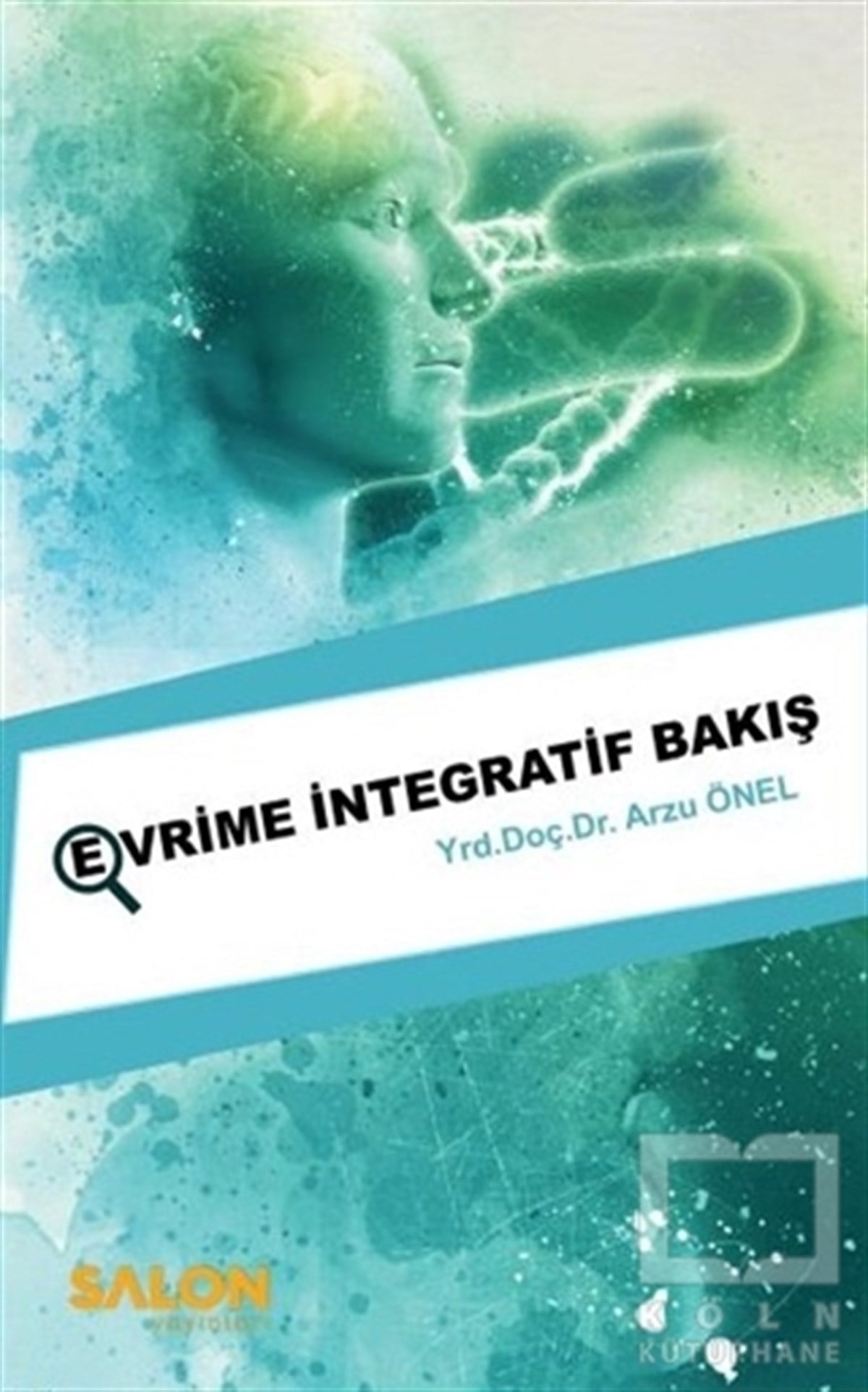 Arzu ÖnelDiğerEvrim’e İntegratif Bakış