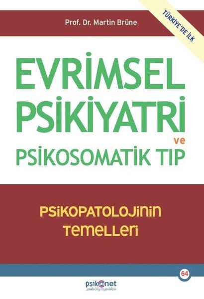 Marine BrünePsikoloji KitaplarıEvrimsel Psikiyatri ve Psikosomatik Tıp - Psikopatolojinin Temelleri