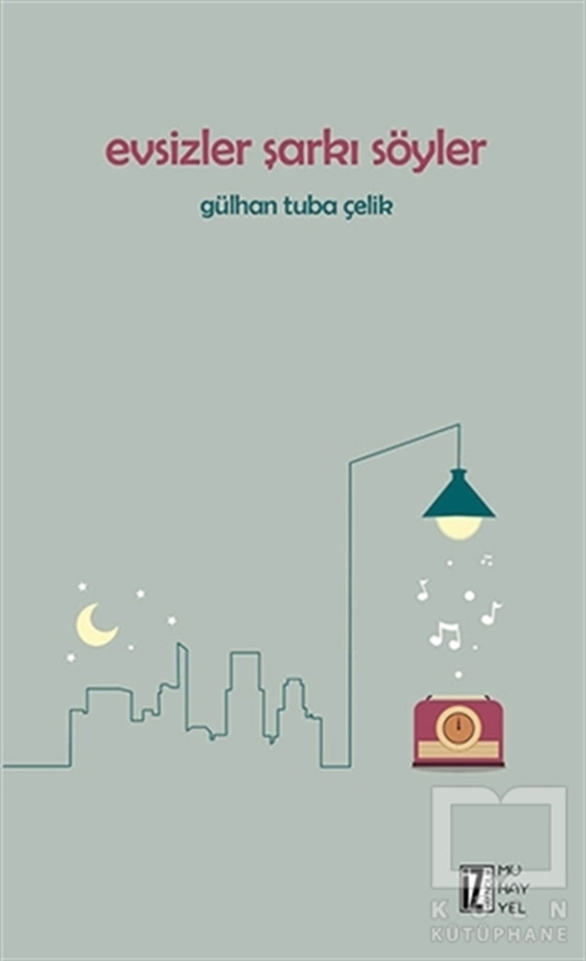 Gülhan Tuba ÇelikÖyküEvsizler Şarkı Söyler