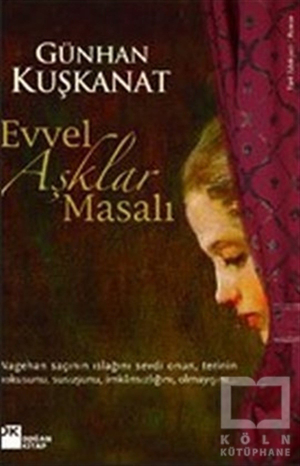 Günhan KuşkanatAşkEvvel Aşklar Masalı
