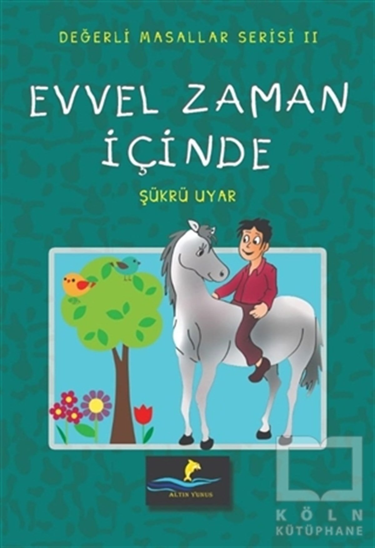 Şükrü UyarMasallarEvvel Zaman İçinde - Değerli Masallar Serisi 2