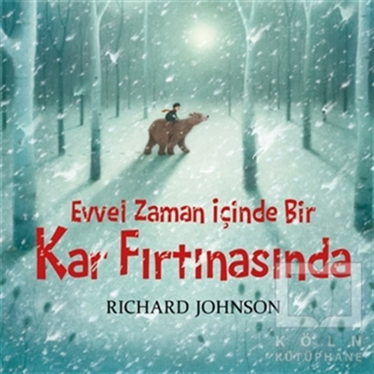 Richard JohnsonÇocuk RomanlarıEvvel Zaman İçinde Bir Kar Fırtınasında