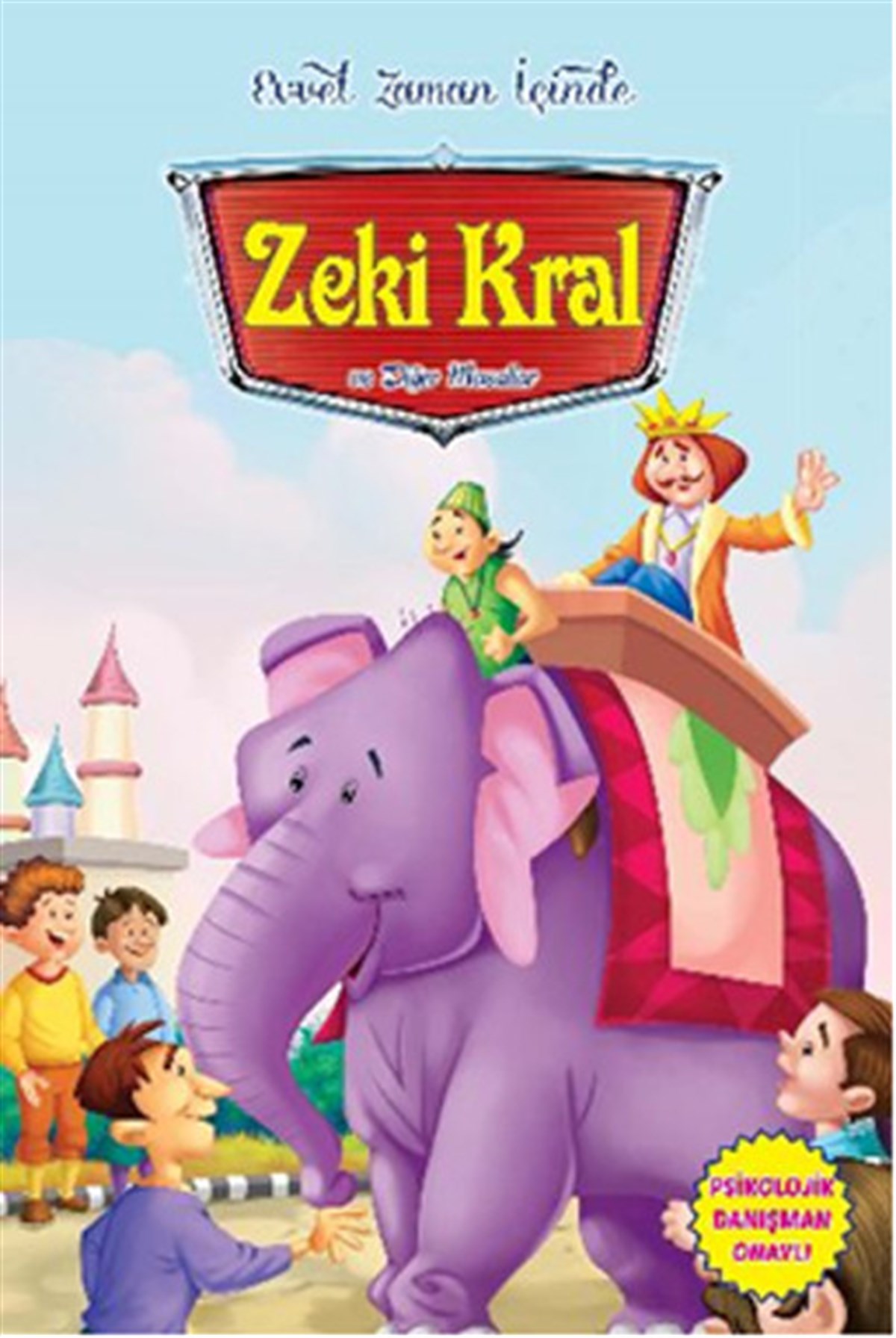 KolektifOkul Öncesi Masal KitaplarıEvvel Zaman İçinde - Zeki Kral ve Diğer Masallar