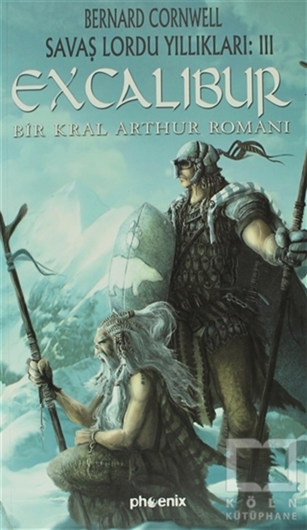 Bernard CornwellTarihsel RomanlarExcalibur - Savaş Lordu Yıllıkları: 3