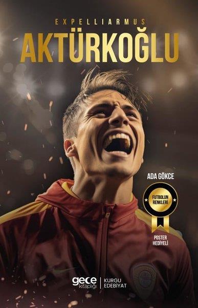 Ada GökceSporcularExpelliarmus Kerem Aktürkoğlu - Futbolun Renkleri - Poster Hediyeli