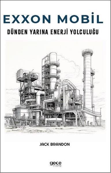 Jack BrandonEkonomi KitaplarıExxon Mobil - Dünden Yarına Enerji Yolculuğu