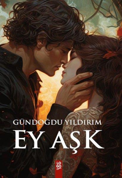 Gündoğdu YıldırımTürkiye RomanEy Aşk