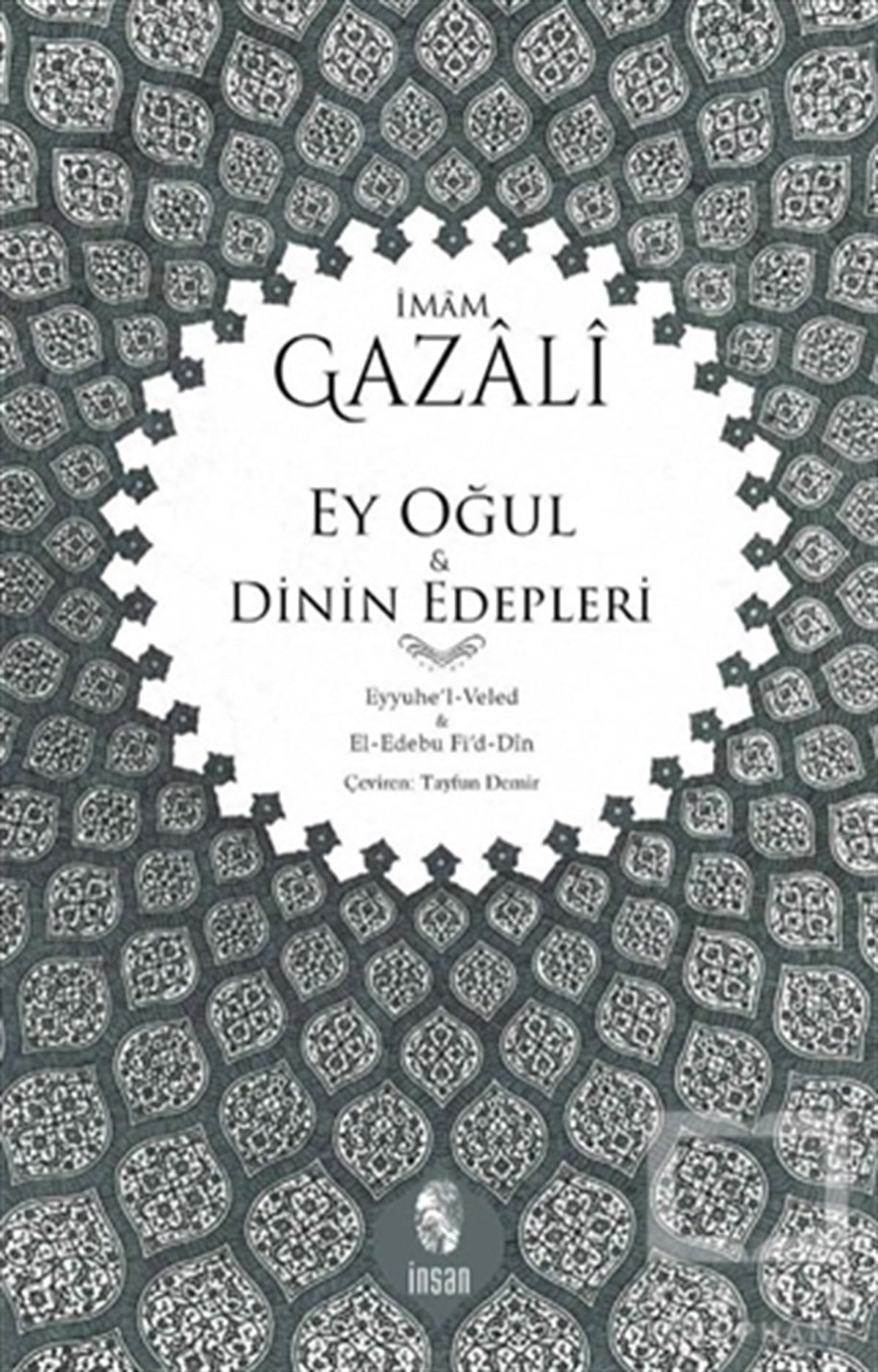 İmam GazaliDiğerEy Oğul - Dinin Edepleri