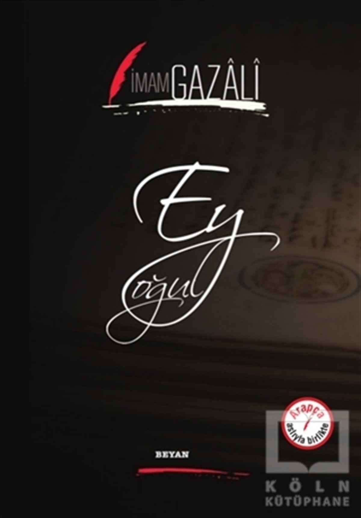 İmam-ı GazaliAraştırma-İncelemeEy Oğul