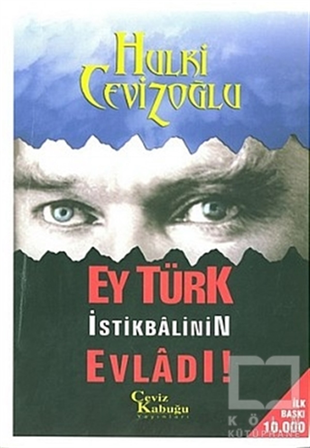 Hulki CevizoğluGenel Politika, Siyaset Bilim, Siyaset TarihiEy Türk İstikbalinin Evladı