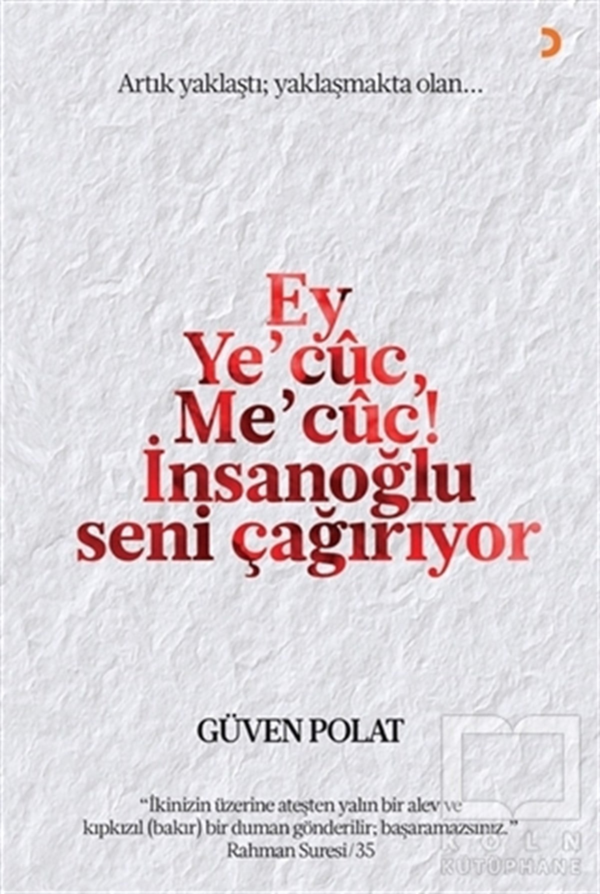 Güven PolatDiğerEy Ye’cuc, Me’cuc! İnsanoğlu Seni Çağırıyor