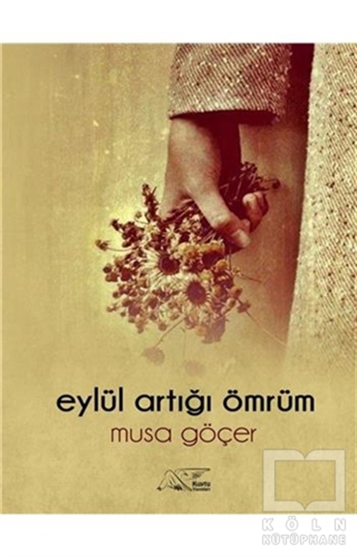 Musa GöçerŞiirEylül Artığı Ömrüm