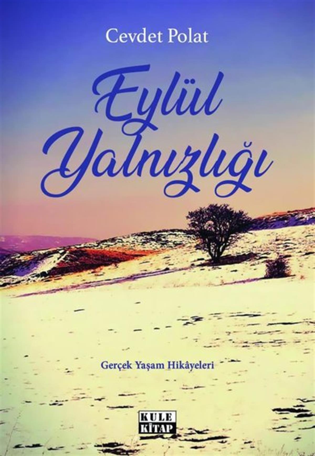 Cevdet PolatTürkiye RomanEylül Yalnızlığı - Gerçek Yaşam Hikayeleri