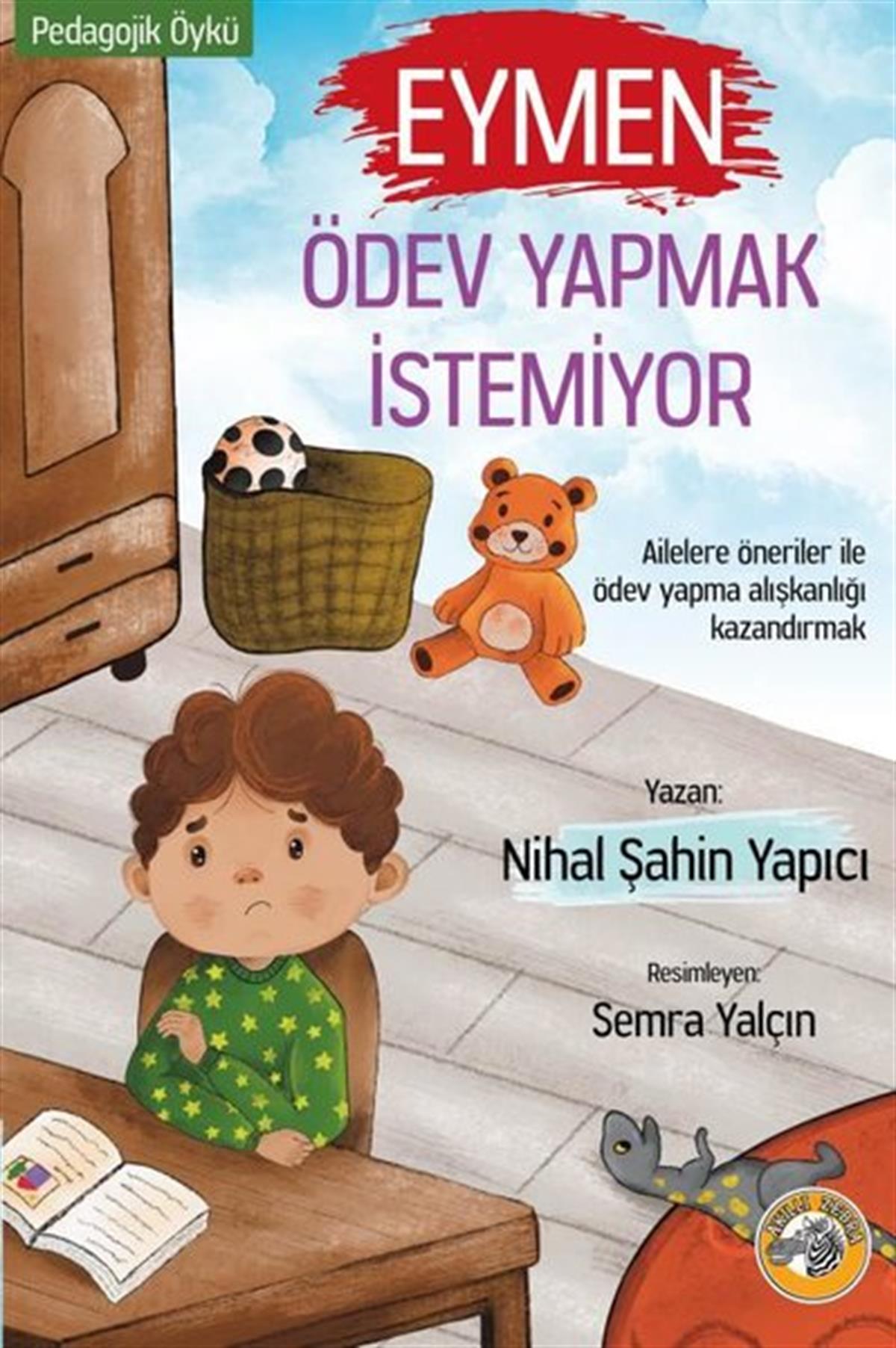 Nihal Şahin YapıcıEgitim Etkinlik KitaplariEymen Ödev Yapmak İstemiyor