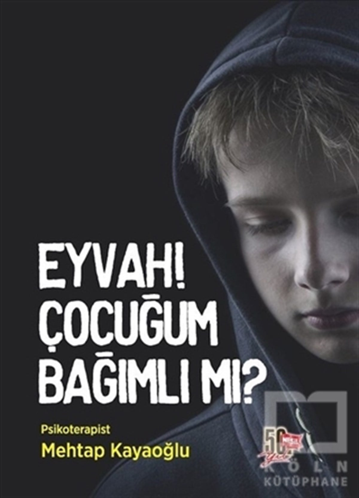 Mehtap KayaoğluEbeveyn KitaplarıEyvah! Çocuğum Bağımlı Mı?