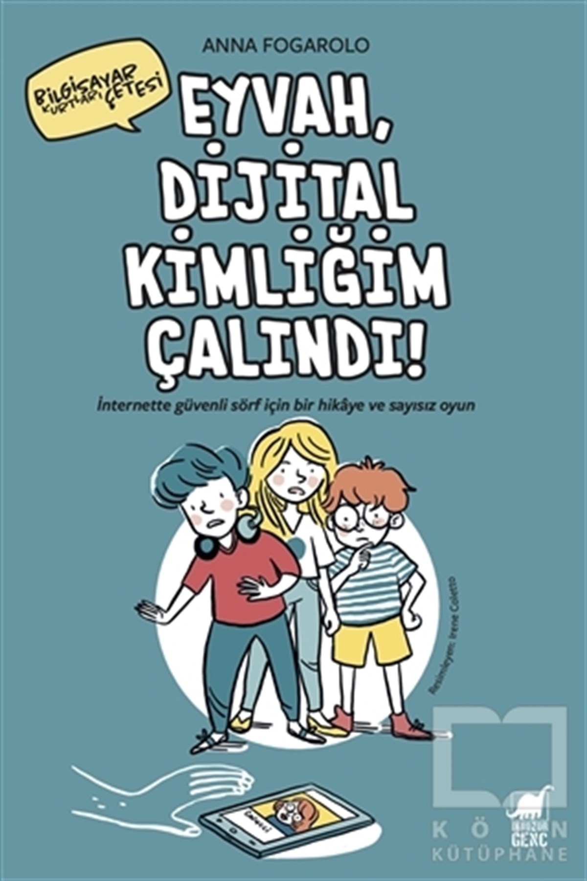 Anna FogaroloGençlik Edebiyatı KitaplarıEyvah, Dijital Kimliğim Çalındı!