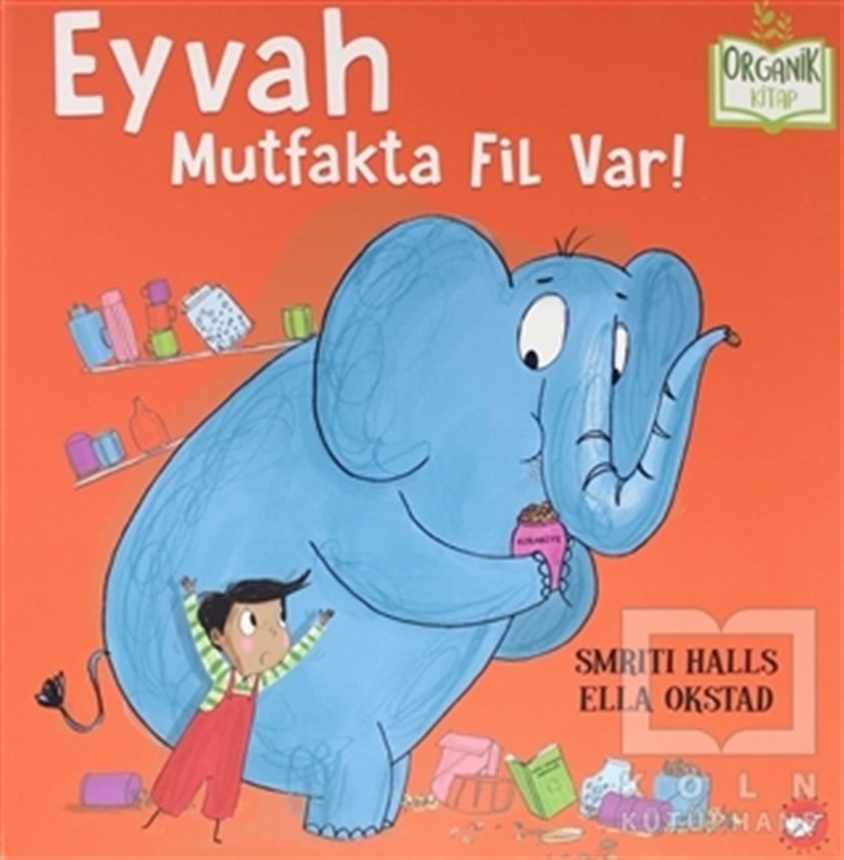 Smriti HallsOkul Öncesi Resimli KitaplarEyvah Mutfakta Fil Var!