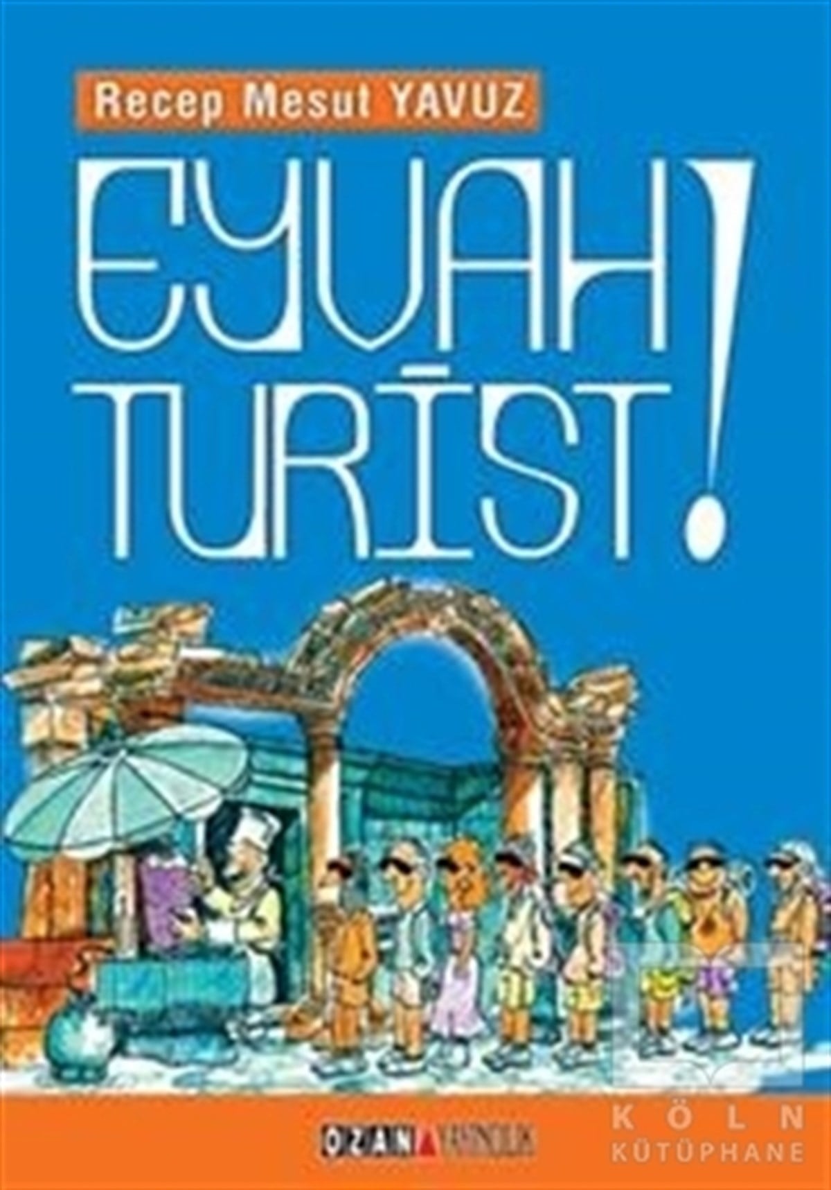 Recep Mesut YavuzDiğerEyvah Turist