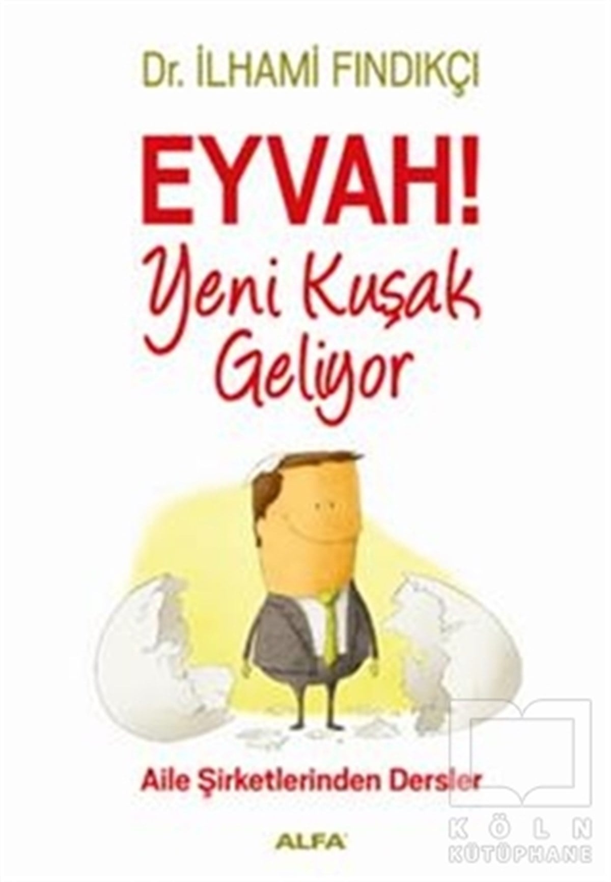 İlhami FındıkçıKişisel GelişimEyvah! Yeni Kuşak Geliyor