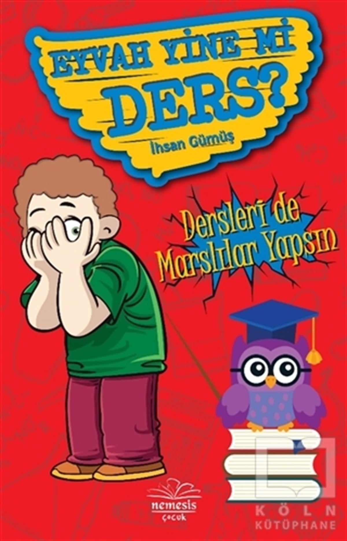 İhsan GümüşHikayelerEyvah Yine Mi Ders?