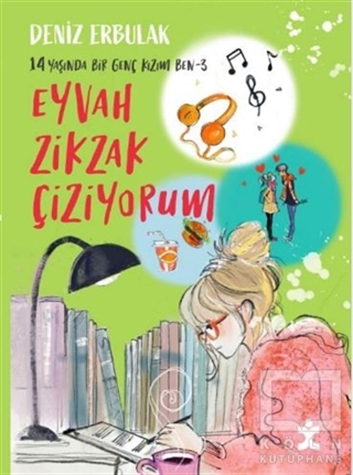 Deniz ErbulakÇocuk RomanlarıEyvah Zikzak Çiziyorum - 14 Yaşında Bir Genç Kızım Ben 3