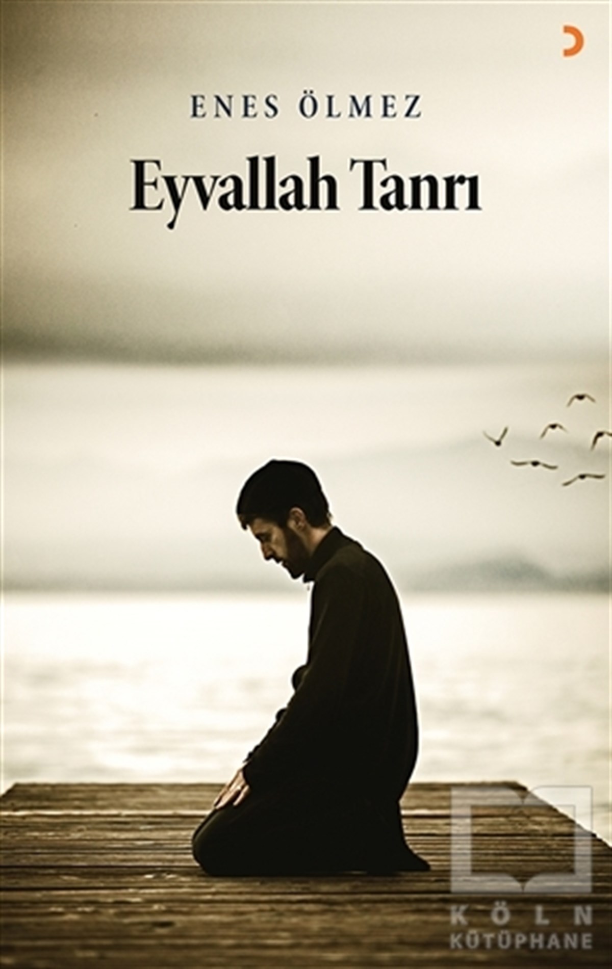 Enes ÖlmezDenemeEyvallah Tanrı