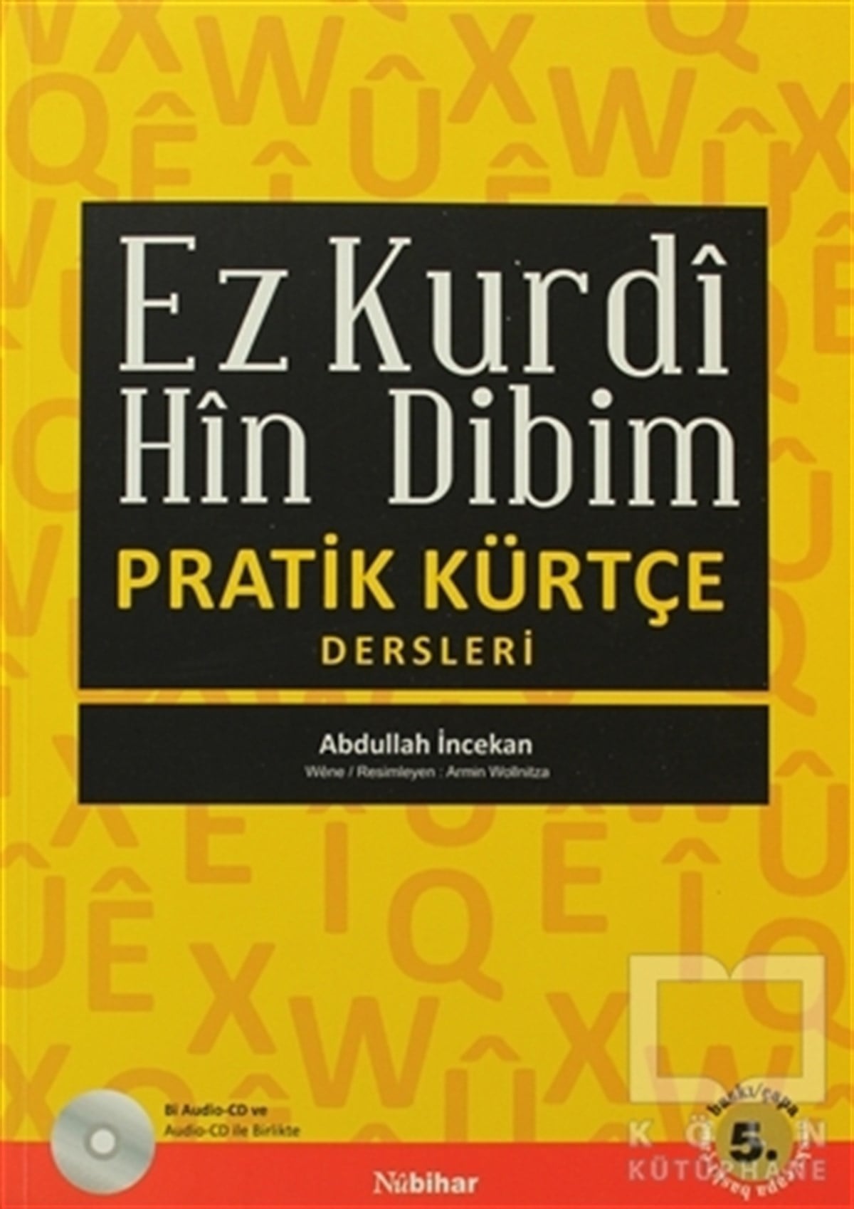 Abdullah İncekanReferans - Kaynak KitapEz Kurdi Hin Dibim - Pratik Kürtçe Derleri