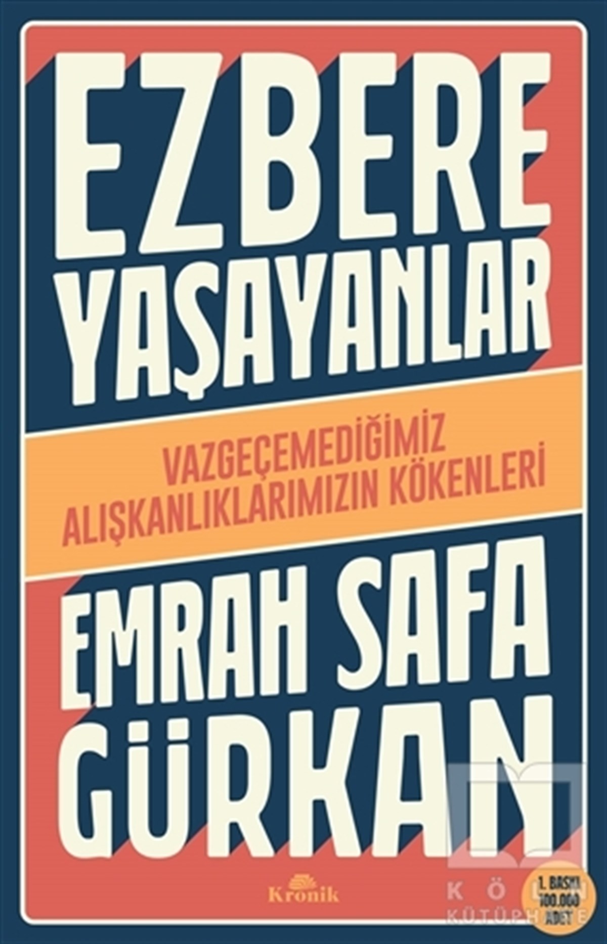 Emrah Safa GürkanPopüler Bilim KitaplarıEzbere Yaşayanlar