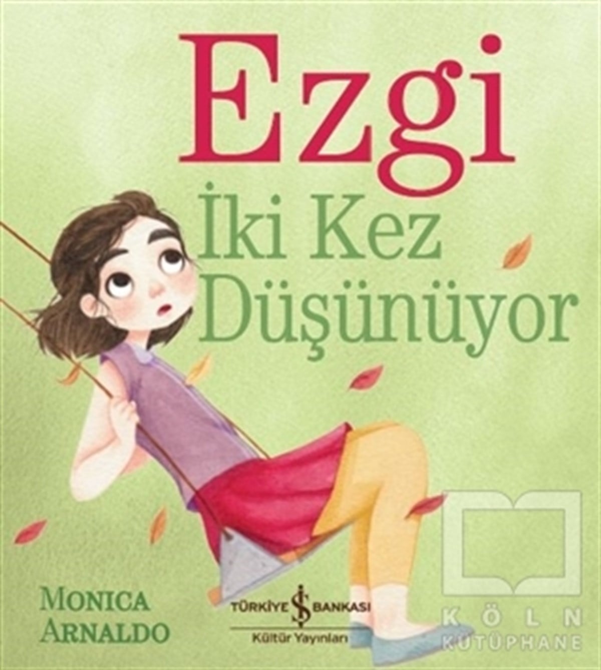 Monica ArnaldoÇocuk Hikaye KitaplarıEzgi İki Kez Düşünüyor