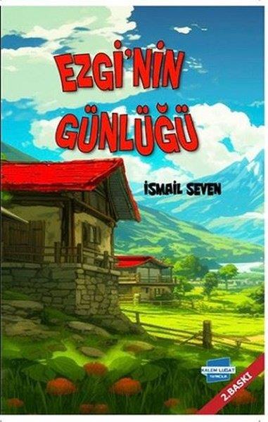 İsmail SevenÇocuk Gençlik RomanlarıEzgi'nin Günlüğü