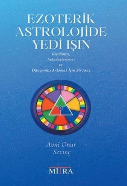 Avni Onur SevinçAstroloji KitaplarıEzoterik Astrolojide Yedi Işın