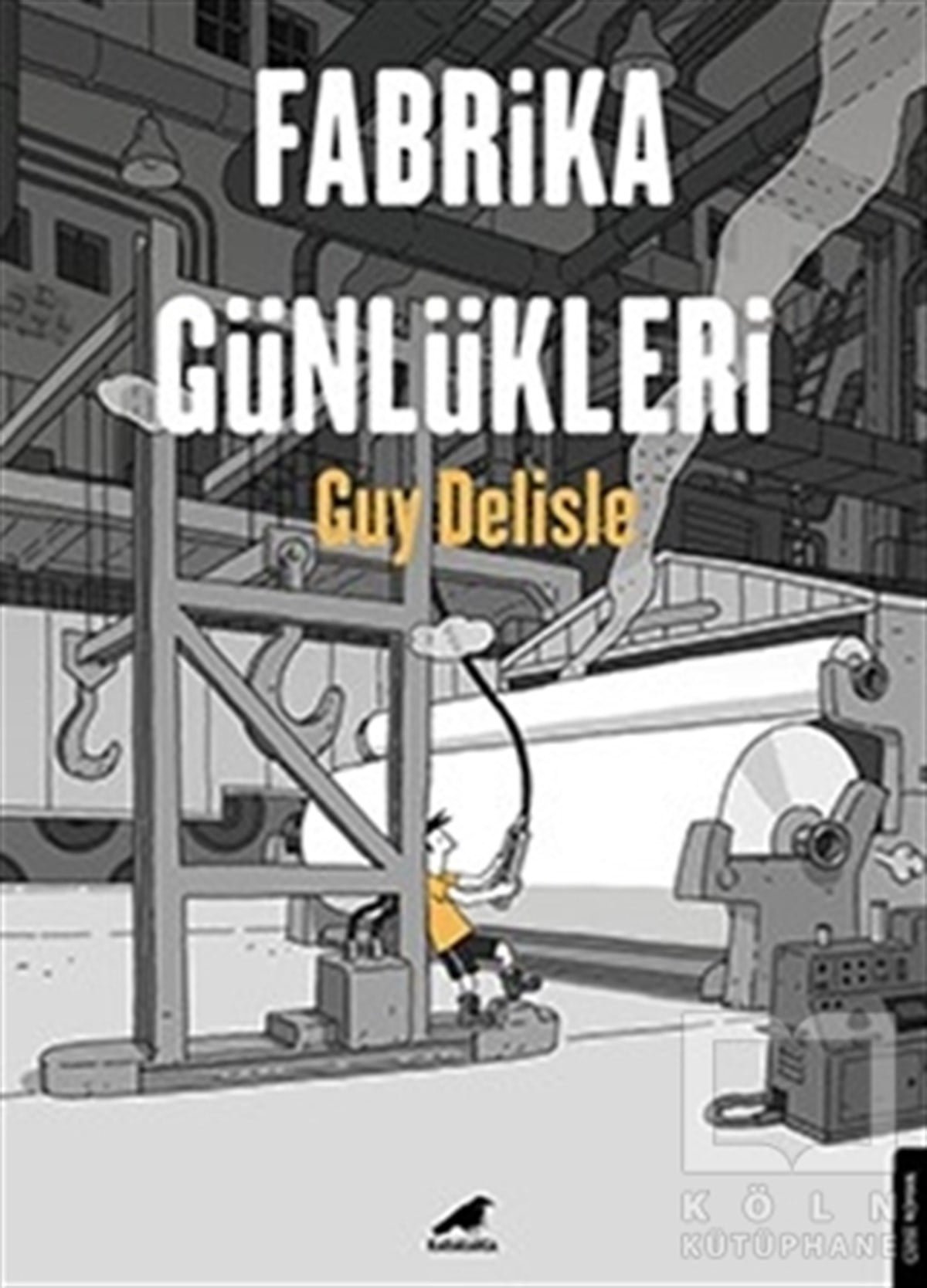 Guy DelisleÇizgi RomanlarFabrika Günlükleri