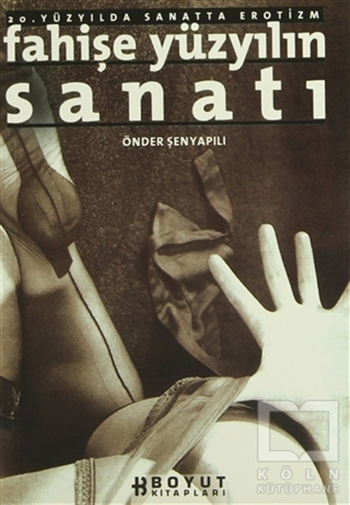 Önder ŞenyapılıCinsellikFahişe Yüzyılın Sanatı 20. Yüzyılda Sanatta Erotizm