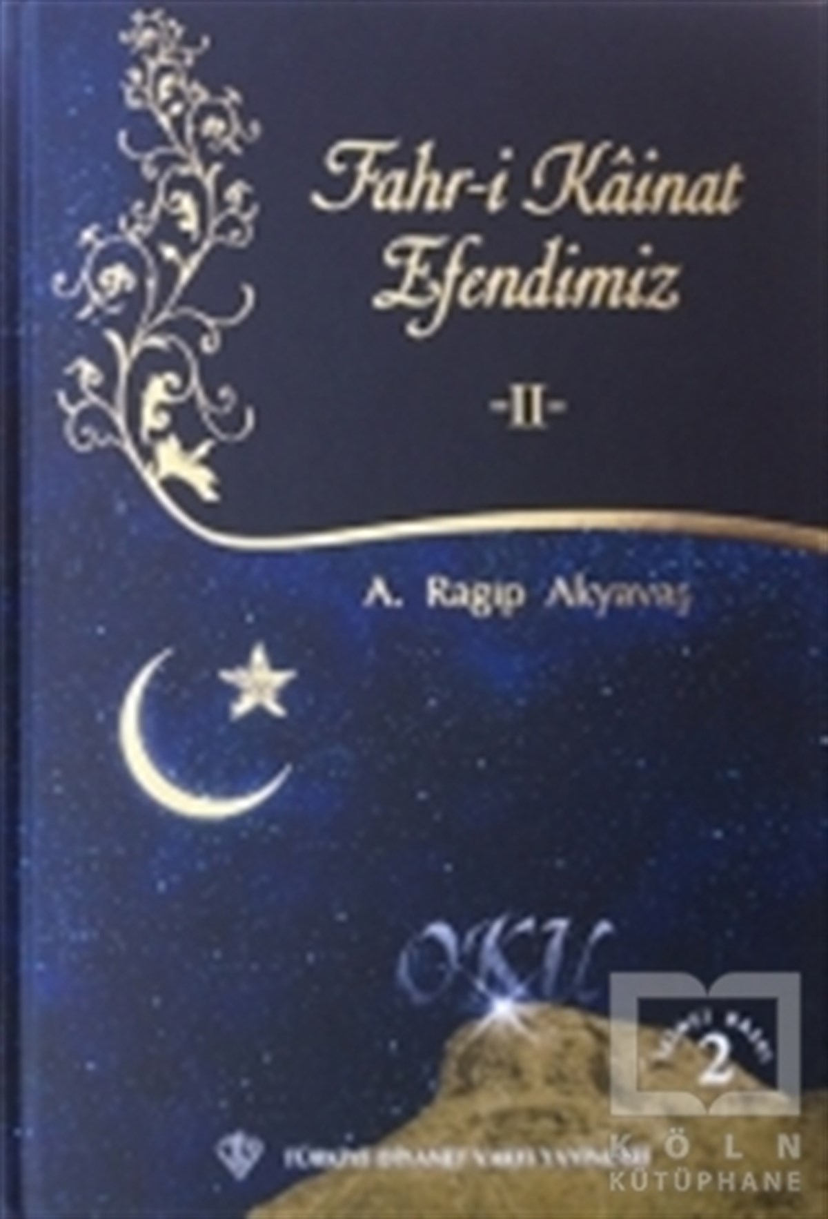 A. Ragıp AkyavaşBiyografi - OtobiyografiFahri Kainat Efendimiz 2
