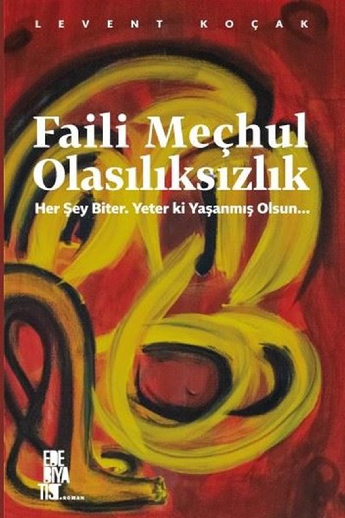 Levent KoçakTürkiye RomanFaili Meçhul Olasılıksızlık
