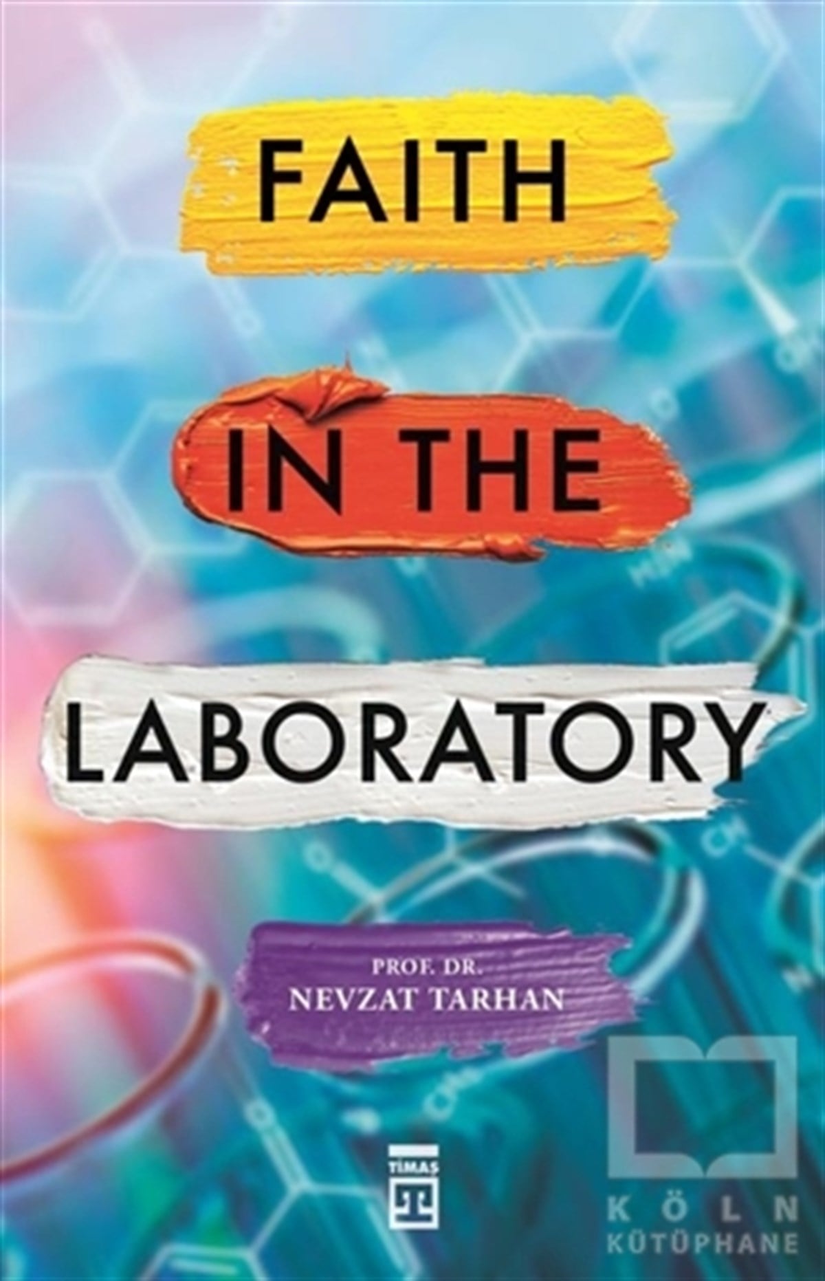 Nevzat TarhanDiğerFaith in the Laboratory