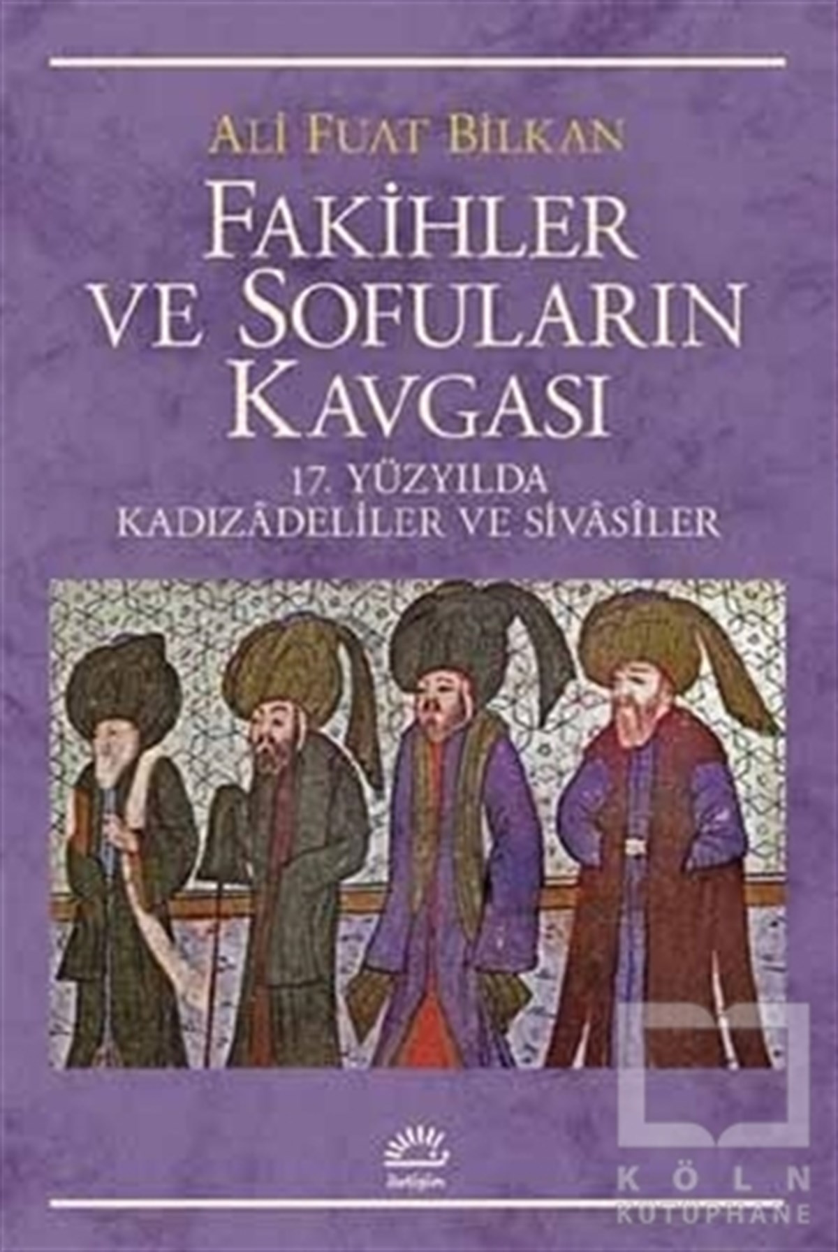Ali Fuat BilkanAraştırma - İncelemeFakihler ve Sofuların Kavgası
