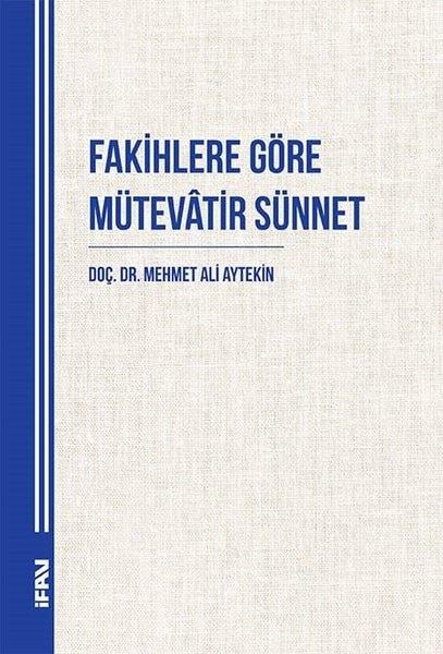Mehmet Ali Aytekinİslami KitaplarFakihlere Göre Mütevatir Sünnet