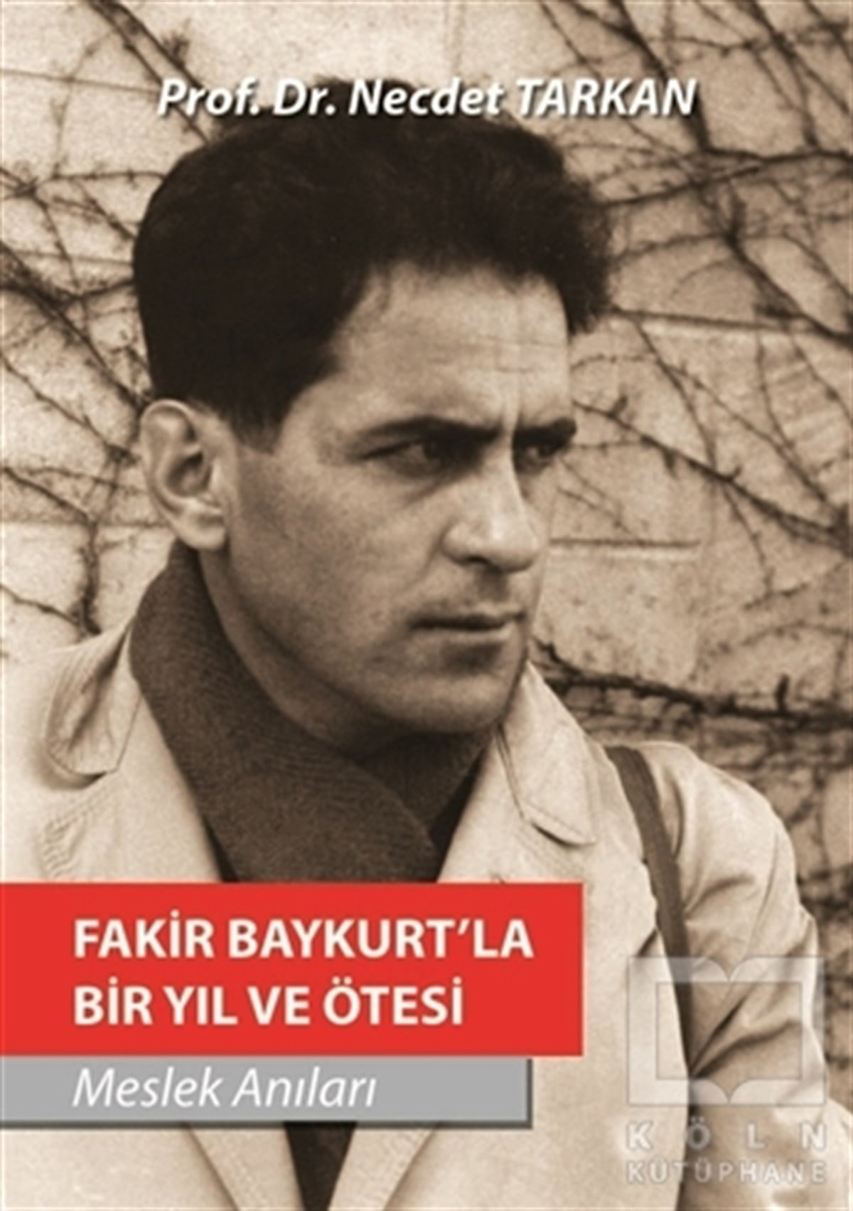 Necdet TarkanAnı - Mektup - GünlükFakir Baykurt'la Bir Yıl ve Ötesi