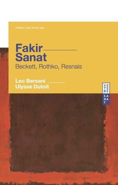 Leo BersaniDeneme KitaplarıFakir Sanat - Beckett, Rothko, Resnais