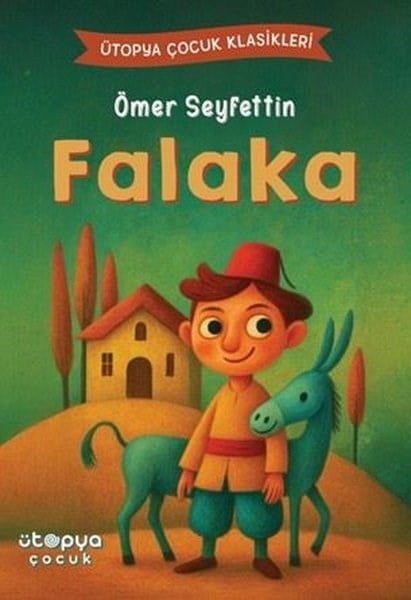 Ömer SeyfettinKlasik Çocuk KitaplarıFalaka - Ütopya Çocuk Klasikleri