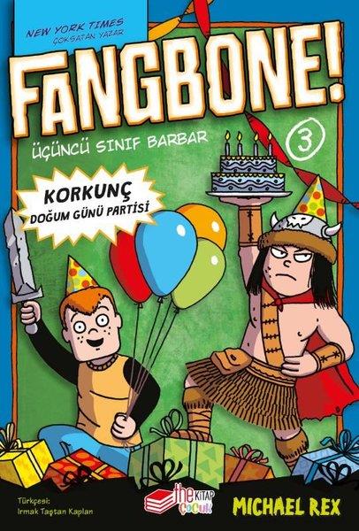 Michael RexÇocuk Gençlik RomanlarıFangbone! 3 - Korkunç Doğum Günü Partisi - Üçüncü Sınıf Barbar